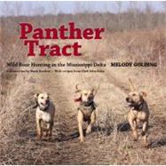 Panther Tract : Wild Boar Hunting in the Mississippi Delta 9781604739268