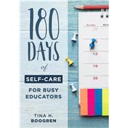 180 Days of Self-care for Busy Educators 9781949539271