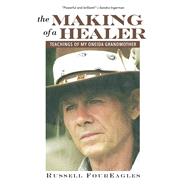 The Making of a Healer Teachings of My Oneida Grandmother 9780835609272