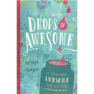 Drops of Awesome: The You're-more-awesome-than-you-think Journal 9781939629272
