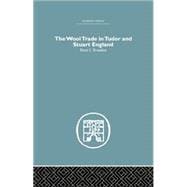 Wool Trade in Tudor and Stuart England 9780415759274
