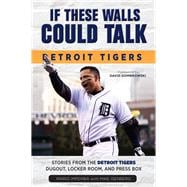 If These Walls Could Talk: Detroit Tigers 9781600789274