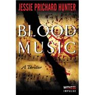 Blood Music: A Thriller 9780062389275