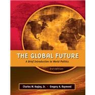 The Global Future A Brief Introduction to World Politics 9780495569275
