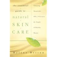 The Essential Guide to Natural Skin Care 9780738729275