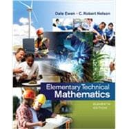 Student Solutions Manual for Ewen/Nelson's Elementary Technical Mathematics, 11th 9781285199276