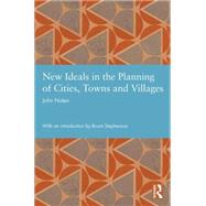 New Ideals in the Planning of Cities, Towns and Villages 9780415839280