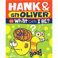 Hank & Snoliver in What Can I Be 9781423639282