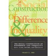 The Social Construction of Difference and Inequality: Race, Class, Gender, and Sexuality 9780767429283