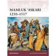 Mamluk ‘Askari 1250–1517 9781782009283