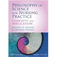 Philosophy of Science for Nursing Practice: Concepts and Application 9780826129284