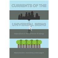 Currents of the Universal Being 9780896729285