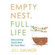 Empty Nest, Full Life 9780802419286