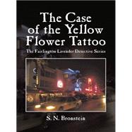 The Case of the Yellow Flower Tattoo 9781496969286