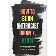 How to Be an Antiracist 9780525509288