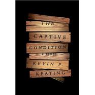 The Captive Condition 9780804169288