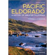 Pacific Eldorado A History of Greater California 9781119509288