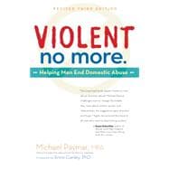 Violent No More: Helping Men End Domestic Abuse 9781630269289