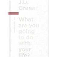 What Are You Going to Do With Your Life? 9781087709291