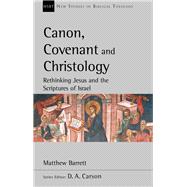 Canon, Covenant and Christology 9780830829293
