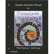 Student Activities Manual for Conexiones Comunicacion y cultura 9780205899296