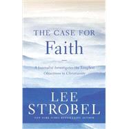 The Case for Faith: A Journalist Investigates the Toughest Objections to Christianity 9780310339298