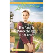 His Amish Sweetheart 9780373819300