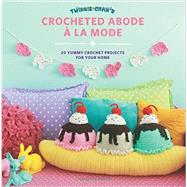 Twinkie Chan's Crocheted Abode a La Mode 9781589239302