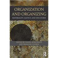 Organization and Organizing: Materiality, Agency and Discourse 9780415529303