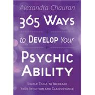 365 Ways to Develop Your Psychic Ability 9780738739304