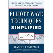 Elliot Wave Techniques Simplified: How to Use the Probability Matrix to Profit on More Trades 9780071819305