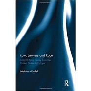 Law, Lawyers and Race: Critical Race Theory from the US to Europe 9780415739306