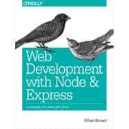 Web Development With Node and Express: Leveraging the Javascript Stack 9781491949306