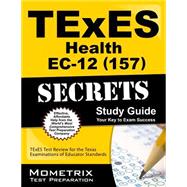 TExES (157) Health EC-12 Exam Secrets Study Guide : TExES Test Review for the Texas Examinations of Educator Standards 9781610729307