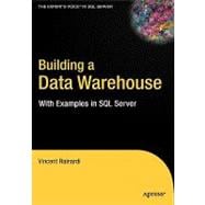 Building a Data Warehouse : With Examples in SQL Server