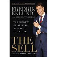 The Sell The Secrets of Selling Anything to Anyone 9781592409310