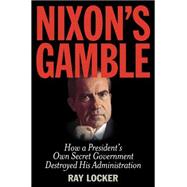 Nixon's Gamble 9781493009312