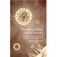 Managing Global Health Security The World Health 