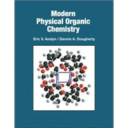 Modern Physical Organic Chemistry 9781891389313