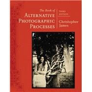 The Book of Alternative Photographic Processes 9781285089317