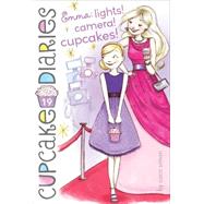 Emma: Lights! Camera! Cupcakes! 9781442499317