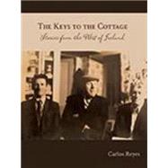 The Keys to the Cottage: Stories from the West of Ireland 9780990819318