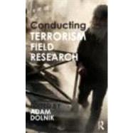 Conducting Terrorism Field Research: A Guide 9780415609319