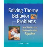 Solving Thorny Behavior Problems