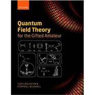 Quantum Field Theory for the Gifted Amateur 9780199699322