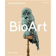 Bio Art: Altered Realities 9780500239322