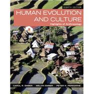 Human Evolution and Culture Highlights of Anthropology 9780205999323