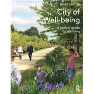City of Well-being: A radical guide to planning 9780415639323