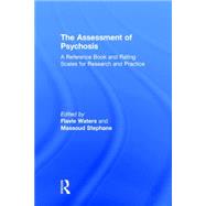 The Assessment of Psychosis: A Reference Book and Rating Scales for Research and Practice 9780415709323