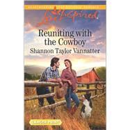 Reuniting with the Cowboy 9780373819324